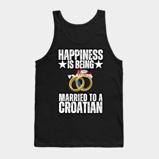 Happiness Is Being Married To A Croatian Tank Top